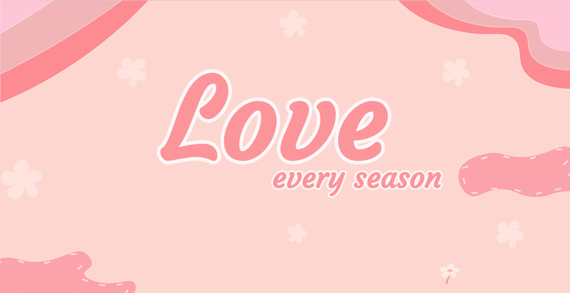 Love Every Season — original project visual